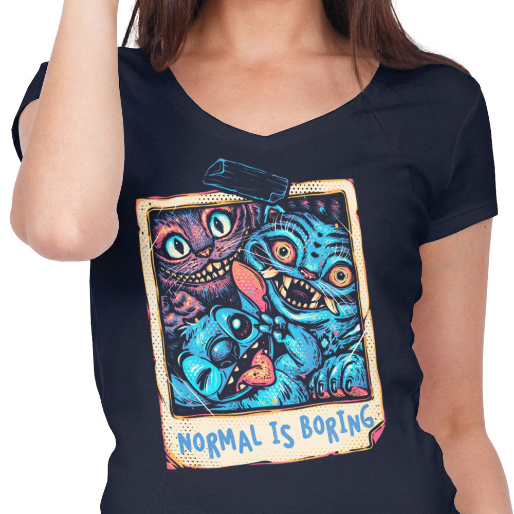 Normal is Boring - Women's V-Neck