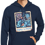 Normal is Boring - Hoodie