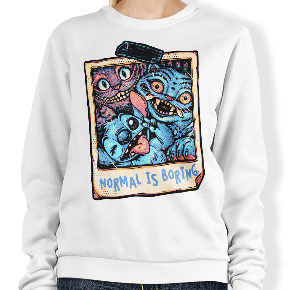 Normal is Boring - Sweatshirt