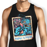 Normal is Boring - Tank Top