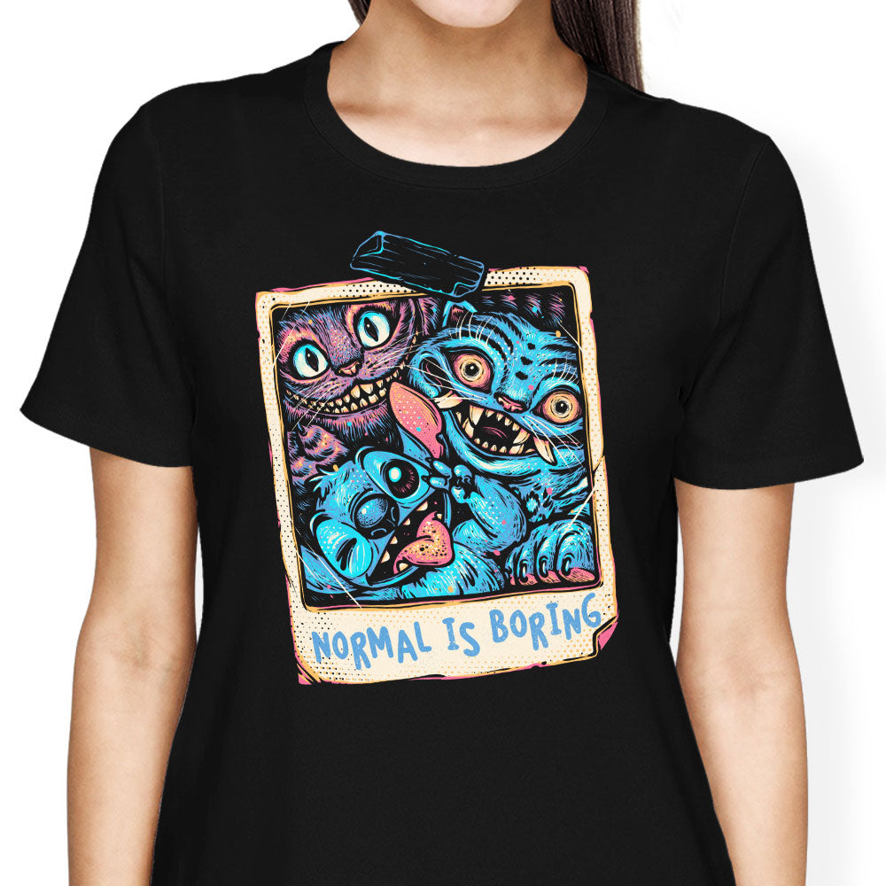 Normal is Boring - Women's Apparel