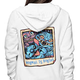 Normal is Boring - Hoodie
