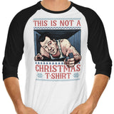 Not a Christmas Shirt - 3/4 Sleeve Raglan T-Shirt