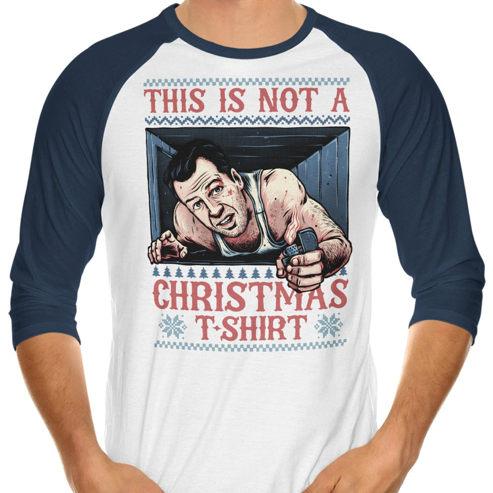 Not a Christmas Shirt - 3/4 Sleeve Raglan T-Shirt