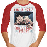 Not a Christmas Shirt - 3/4 Sleeve Raglan T-Shirt