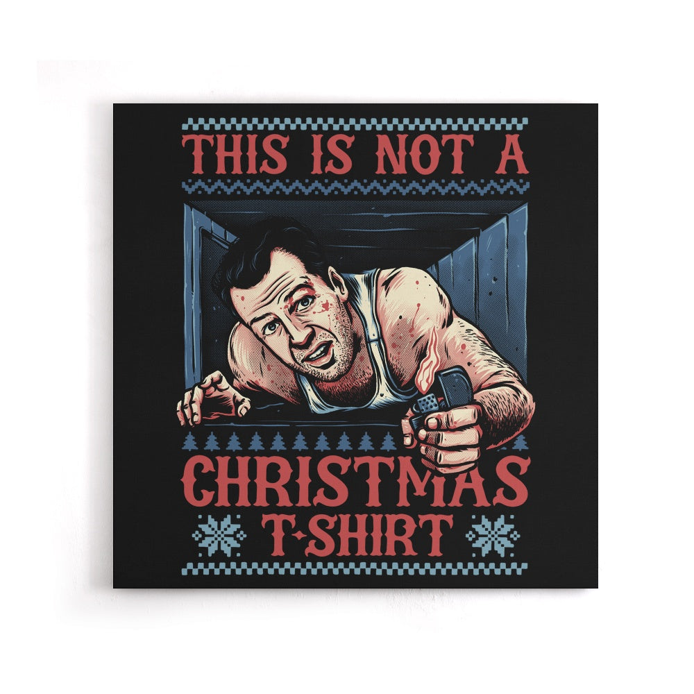 Not a Christmas Shirt - Canvas Print