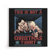 Not a Christmas Shirt - Canvas Print