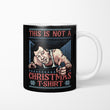 Not a Christmas Shirt - Mug