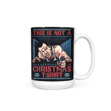Not a Christmas Shirt - Mug