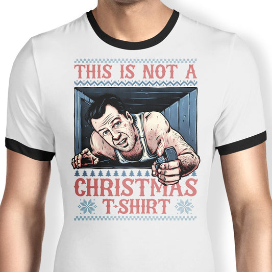 Not a Christmas Shirt - Ringer T-Shirt