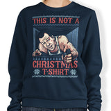 Not a Christmas Shirt - Sweatshirt