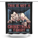 Not a Christmas Shirt - Shower Curtain