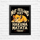 Not Feeling It - Posters & Prints