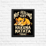 Not Feeling It - Posters & Prints