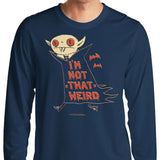 Not That Weird - Long Sleeve T-Shirt