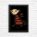 Not That Weird - Posters & Prints