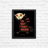 Not That Weird - Posters & Prints