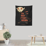 Not That Weird - Wall Tapestry