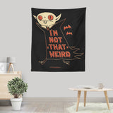 Not That Weird - Wall Tapestry