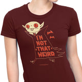 Not That Weird - Women's Apparel