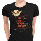 Not That Weird - Women's Apparel