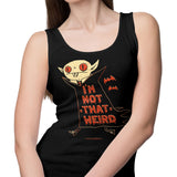 Not That Weird - Tank Top
