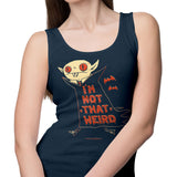 Not That Weird - Tank Top
