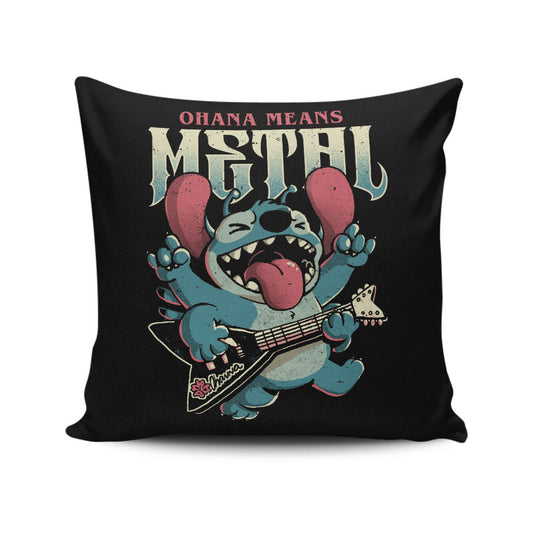 Ohana Means Metal - Throw Pillow
