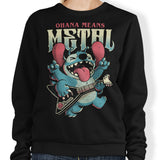 Ohana Means Metal - Sweatshirt
