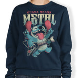 Ohana Means Metal - Sweatshirt