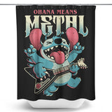 Ohana Means Metal - Shower Curtain