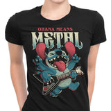 Ohana Means Metal - Women's Apparel