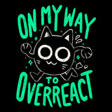 On My Way to Overreact - Hoodie
