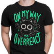 On My Way to Overreact - Men's Apparel