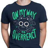 On My Way to Overreact - Men's Apparel