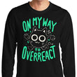 On My Way to Overreact - Long Sleeve T-Shirt
