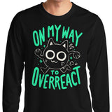 On My Way to Overreact - Long Sleeve T-Shirt