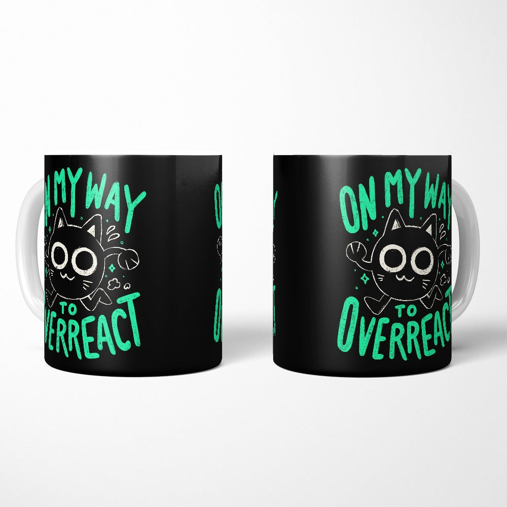 On My Way to Overreact - Mug