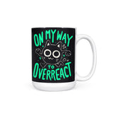 On My Way to Overreact - Mug