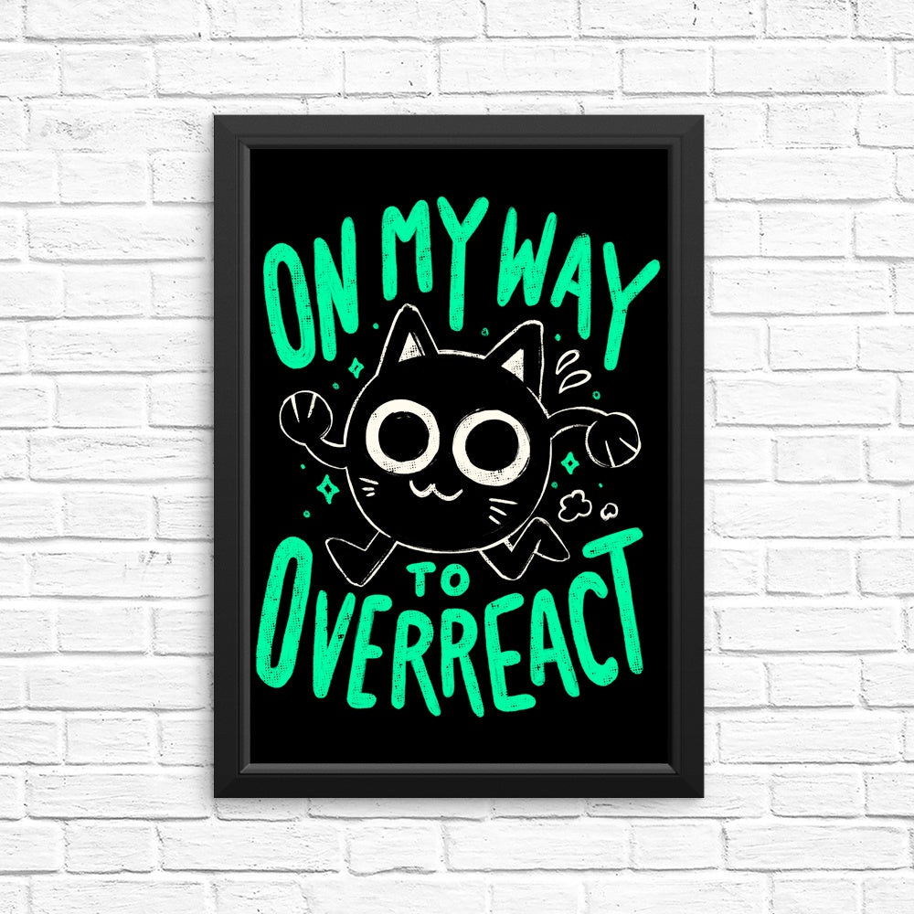 On My Way to Overreact - Posters & Prints