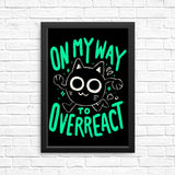 On My Way to Overreact - Posters & Prints