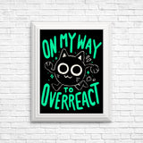 On My Way to Overreact - Posters & Prints