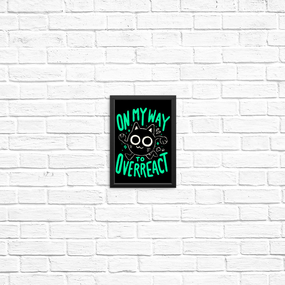 On My Way to Overreact - Posters & Prints