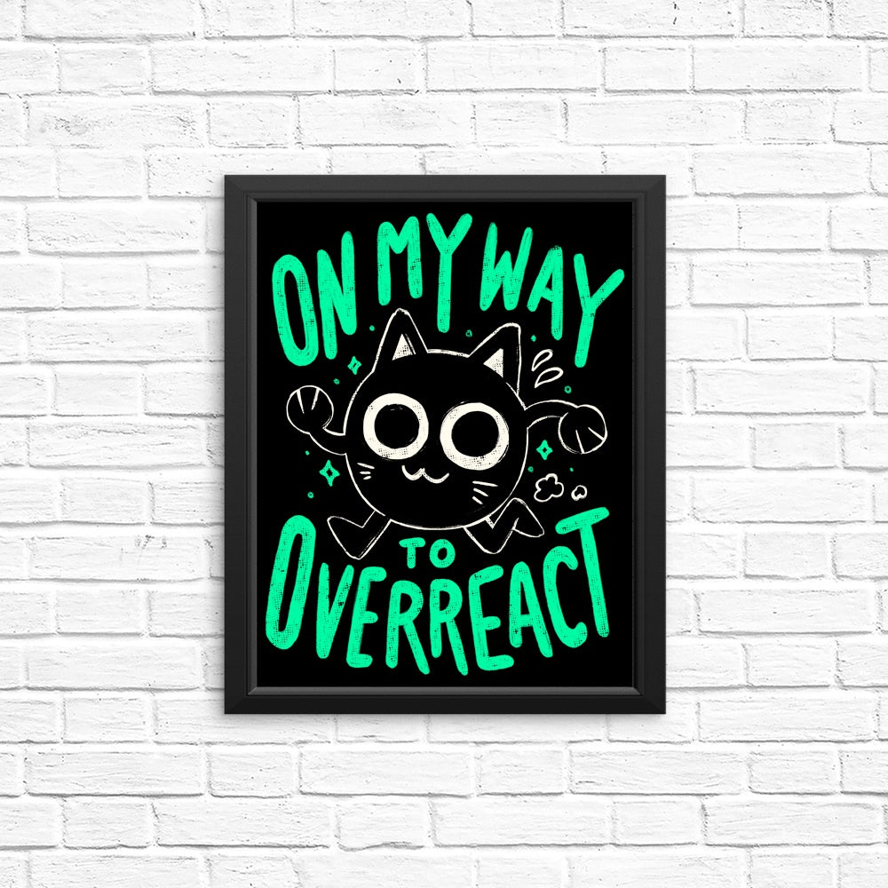 On My Way to Overreact - Posters & Prints