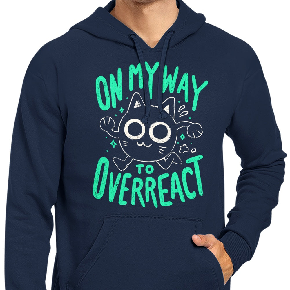 On My Way to Overreact - Hoodie