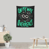 On My Way to Overreact - Wall Tapestry