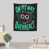 On My Way to Overreact - Wall Tapestry