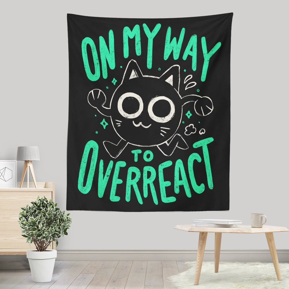 On My Way to Overreact - Wall Tapestry