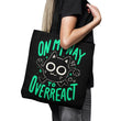On My Way to Overreact - Tote Bag