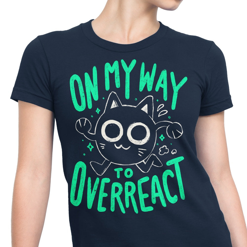 On My Way to Overreact - Women's Apparel